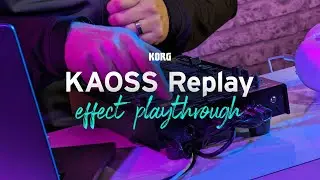 KAOSS Replay v2.0 - effect playthrough