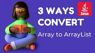 3 Ways To Convert Array To ArrayList | Java | Interview Question