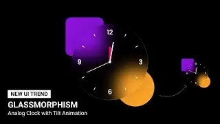 GLASSMORPHISM ANALOG CLOCK WITH TILT ANIMATION | TILT EFFECT | NEW UI TREND | HTML,CSS AND JS