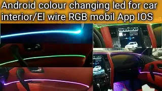 Android colours changing led for car interior|El wire RGB Mobil app|install el glow wire|EL review