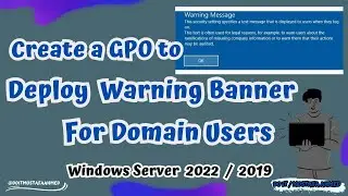 How to Create GPO to Adding a Logon Warning Banner In Windows Server 2022 / 2019