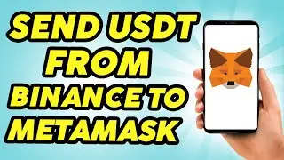 How to Send USDT From Binance to Metamask Wallet - Easy Guide !!!