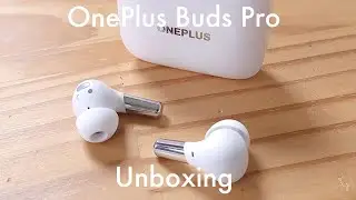 OnePlus Buds Pro unboxing ($149): chasing the AirPods Pro...