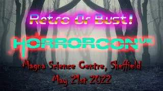 Trip out to Horror Con UK 2022 in Sheffield | Retro Or Bust!