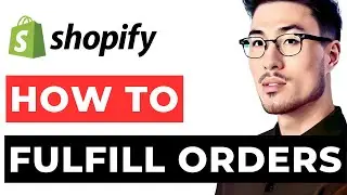 How to Fulfill Orders on Shopify