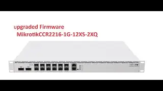 Mikrotik#02 - Upgraded Firmware CCR2216 #mikrotik #config #huawei #cisco #fortnite #panabit #pa