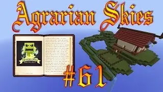 Minecraft FTB: Agrarian Skies HQ #61 - Колышки!