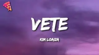 Kim Loaiza - Vete