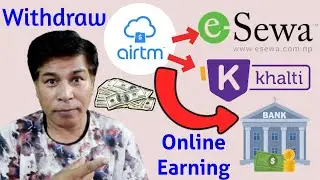 How To Create Airtm Account in Nepal | Withdraw Online Earnings in eSewa and Khalti and Banks