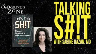 Talking S%!T with Sabine Hazan, MD - Disease, Digestion and Fecal Transplants