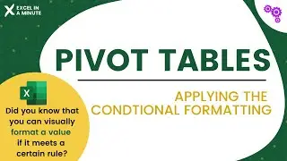 APPLY THE CONDITIONAL FORMATTING TO PIVOT TABLE VALUES BY EXCEL IN A MINUTE