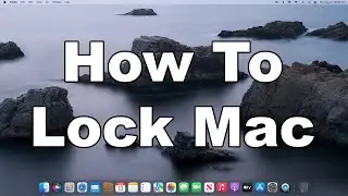 How To Quickly & Easily Lock You Mac | A Quick & Easy Guide