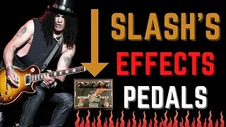 Slash's Effects Pedals: Exactly What You Need to Sound Like Slash