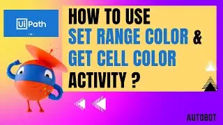 UiPath - Set Range Color & Get Cell Color activity | Where to use and how to use? | Practical demo