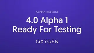 Oxygen 4.0 Alpha 1 - Ready For Testing