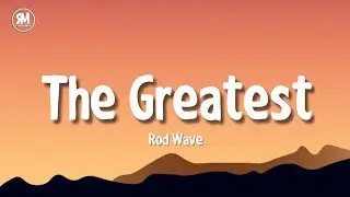 Rod Wave - The Greatest ( sped up lyrics) | and i know it's hard to find a way
