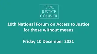 Civil Justice Council's 10th National Forum on access to justice for those without means (2021)