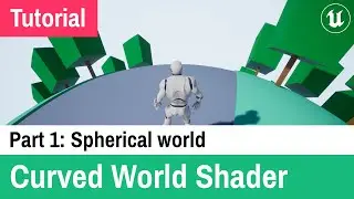 Part 1: Spherical world - Curved World Shader / Animal Crossing Camera - Unreal Engine 4 Tutorial