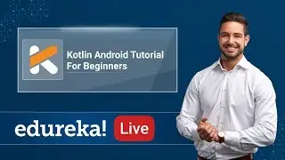 Kotlin Rewind - 4 | Kotlin Android Tutorial For Beginners | Kotlin Training |  Edureka