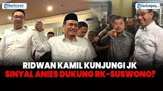 Ridwan Kamil Datangi Rumah JK, Sinyal RK-Suswono Dapat Endorse Anies di Pilkada Jakarta?