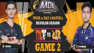 TNC ROUGH ERA VS RRQ KAITO | GAME 2 MATCH 3 REGULAR SEASON | MDL PH S4 WEEK 3 - DAY 2 | FILIPINO