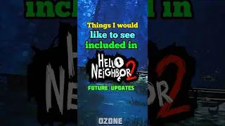 Things I would like to see included in hello neighbor 2 patch 10 (Welcome To Raven Brooks) #hn2 #hn