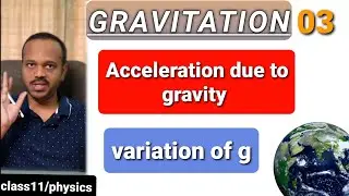 Gravitation 03: all about Acceleration due to gravity (g)