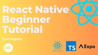 React Native Beginner Tutorial #9 - Text Inputs