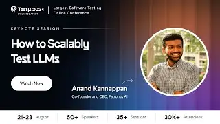 How to Scalably Test LLMs | Anand Kannappan | Testμ 2024 | LambdaTest