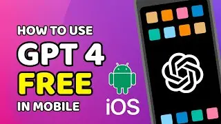 How to Use GPT 4 for Free in Mobile | Chat GPT 4 Free to Use