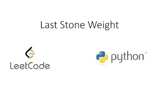 Leetcode - Last Stone Weight (Python)