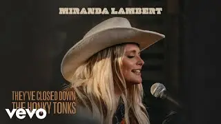 Miranda Lambert - They've Closed Down the Honky Tonks (Audio)