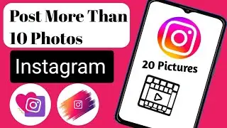 Post More Than 10 Pictures on Instagram | Add 20 Photos on Instagram Post