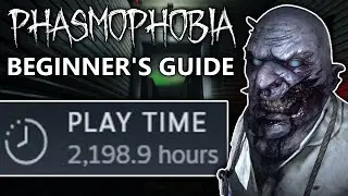 Phasmophobia Beginner's Guide 2023 - (2000 Hours of Experience)