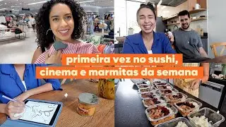 MARMITAS DA SEMANA, COMPRAS DE MERCADO, 1º VEZ NO SUSHI E CINEMA| JULIANA LOUISE