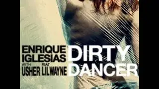 Enrique Iglesias - New Single Dirty Dancer with Usher (feat. Lil Wayne)