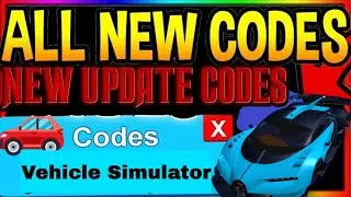 Vehicle Simulator ALL NEW CODES  *ROBLOX ALL WORKING CODES*