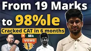 How to crack CAT in 6 Months | CAT Toppers Sectionwise Strategy Ft. Anish Uppal CAT 98.98%ile