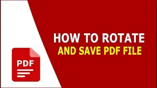 How to Rotate PDF File | How to Permanently rotate PDF Files | How to Change Page Orientation in PDF