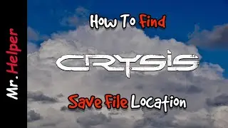 How To Find Crysis Save File Location