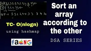 Sort an array according to the other | DSA series