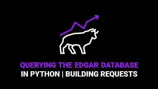 How to use the EDGAR Database in Python | Building Requests