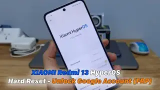 XIAOMI Redmi 13 HyperOS | Hard Reset - Unlock Google Account (FRP)