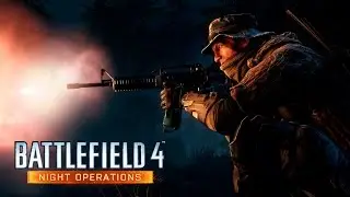 Battlefield 4 Night Operations Cinematic Trailer