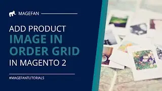 Add Product Image in Order Grid Magento 2