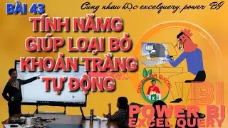 Bài 43 Hàm loại bỏ khoản trắng trong excelquery