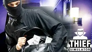 ЭТА ИГРА ДОЛЖНА БЫТЬ В ВР! СИМУЛЯТОР ВОРА! - Thief Simulator