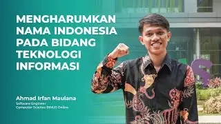 Irfan Maulana: Mengharumkan Nama Indonesia di Bidang Teknologi Informasi | Appreciation Day 2024