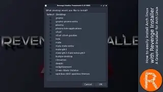 How to easily install Arch linux with Revenge Installer A Graphical Installer for Arch Linux