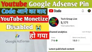 Google Adsense Pin आने का बाद Youtube Channel Monetize Disable हो गया ||YouTube Monetization Disable